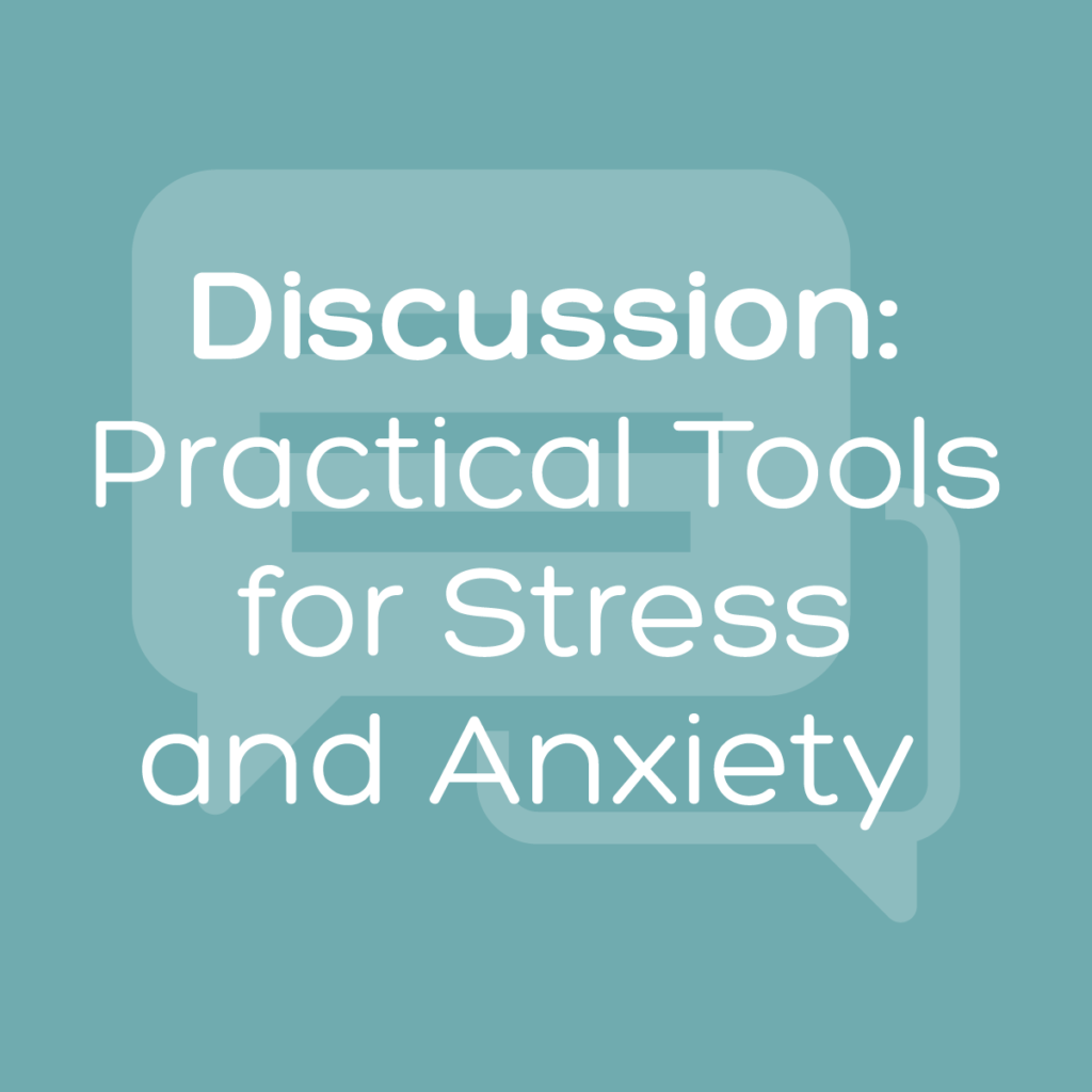 Discussion: Practical Tools for Stress and Anxiety